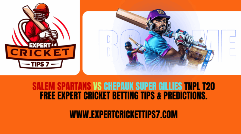 Salem Spartans vs Chepauk Super Gillies TNPL T20 Free Expert Cricket Betting tips & Predictions Today.